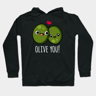 Olive You Funny Olive Pun Hoodie